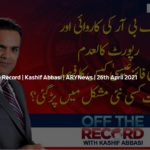 Off The Record 26th April 2021 Today by Ary News Off The Record 26th April 2021 Today by Ary News