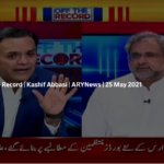 Off The Record 25th May 2021 Today by Ary News Off The Record 25th May 2021 Today by Ary News